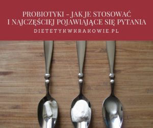 Probiotyki jak je stosować dietetykwkrakowie.pl